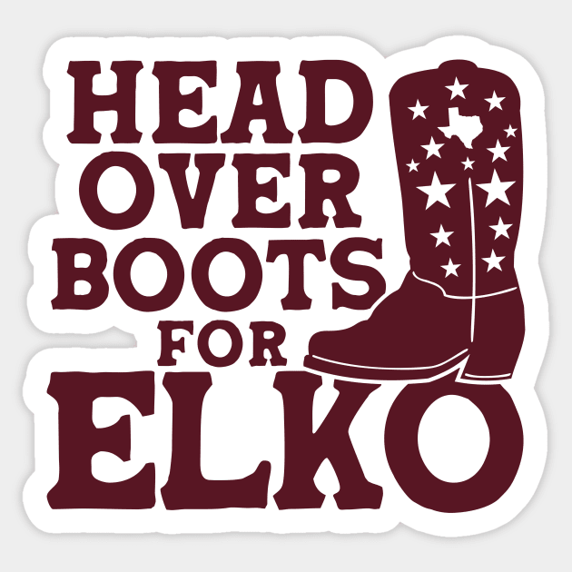 Head Over Boots for Elko // Texas Maroon Sticker by SLAG_Creative